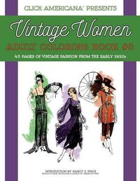 Cover image for Vintage Women: Adult Coloring Book #3: Vintage Fashion from the Early 1920s