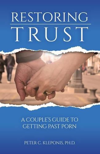 Cover image for Restoring Trust: A Couple's Guide to Getting Past Porn