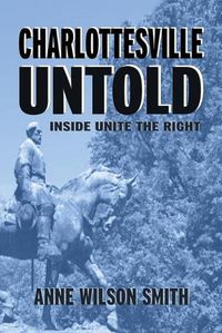 Cover image for Charlottesville Untold: Inside Unite The Right