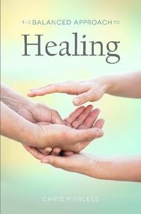 Cover image for The Balanced Approach to Healing