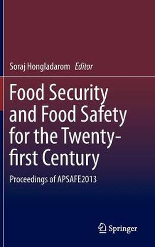 Cover image for Food Security and Food Safety for the Twenty-first Century: Proceedings of APSAFE2013