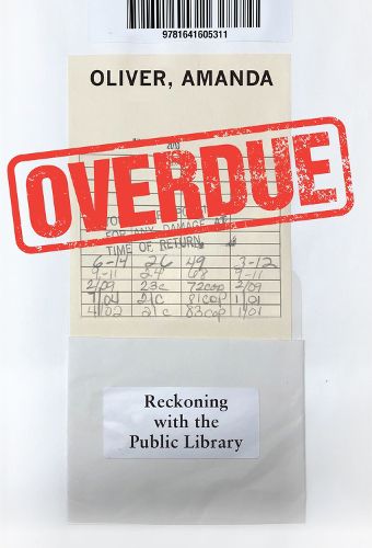 Overdue: Reckoning with the Public Library