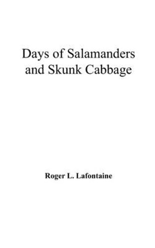 Cover image for Days of Salamanders and Skunk Cabbage