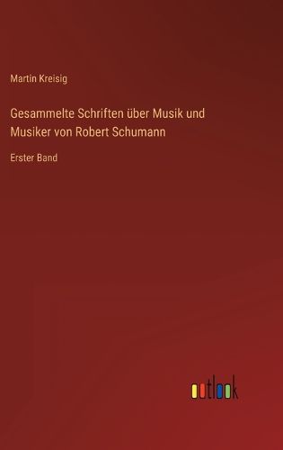 Cover image for Gesammelte Schriften ueber Musik und Musiker von Robert Schumann