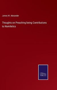 Cover image for Thoughts on Preaching being Contributions to Homiletics