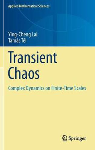 Transient Chaos: Complex Dynamics on Finite Time Scales