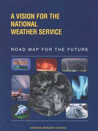 Cover image for A Vision for the National Weather Service: Road Map for the Future