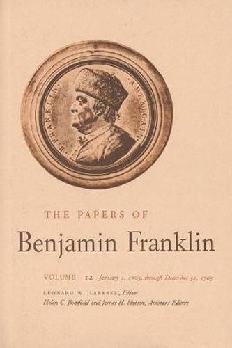 Cover image for The Papers of Benjamin Franklin, Vol. 12: Volume 12: January 1, 1765 through December 31, 1765