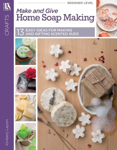 Cover image for Home Soapmaking: Easy Ideas for Making and Gifting Scented Suds