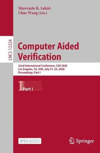 Cover image for Computer Aided Verification: 32nd International Conference, CAV 2020, Los Angeles, CA, USA, July 21-24, 2020, Proceedings, Part I