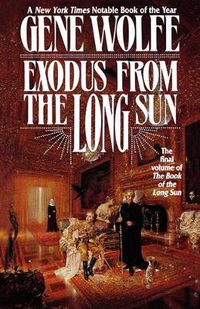Cover image for Exodus from the Long Sun: The Final Volume of the Book of the Long Sun