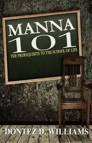 Cover image for Manna 101: The Prerequisite to the School of Life