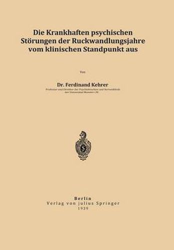 Cover image for Die Krankhaften Psychischen Stoerungen Der Ruckwandlungsjahre Vom Klinischen Standpunkt Aus