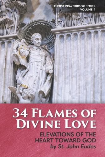 Cover image for 34 Flames of Divine Love: Elevations of the Heart Toward God by St. John Eudes