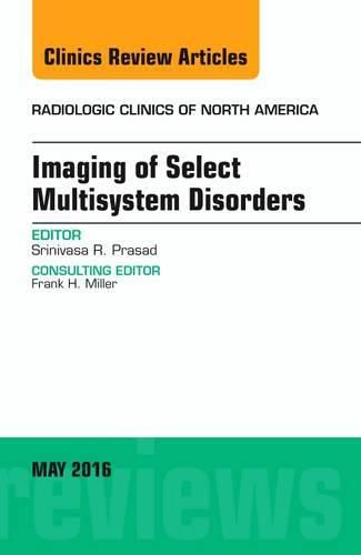 Cover image for Imaging of Select Multisystem Disorders, An issue of Radiologic Clinics of North America