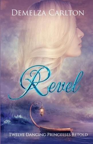 Cover image for Revel: Twelve Dancing Princesses Retold