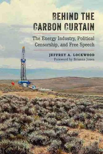 Cover image for Behind the Carbon Curtain: The Energy Industry, Political Censorship, and Free Speech