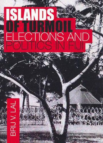 Cover image for Islands of Turmoil: Elections and Politics in Fiji