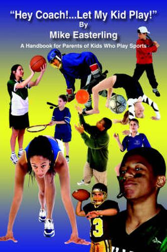 Cover image for Hey Coach!...Let My Kid Play!