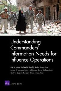 Cover image for Understanding Commanders' Information Needs for Influence Operations