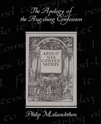 Cover image for The Apology of the Augsburg Confession