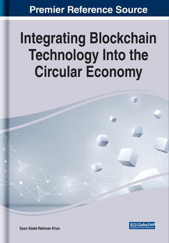 Cover image for Integrating Blockchain Technology Into the Circular Economy