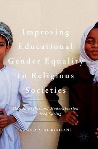 Cover image for Improving Educational Gender Equality in Religious Societies: Human Rights and Modernization Pre-Arab Spring