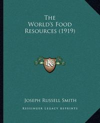 Cover image for The World's Food Resources (1919)