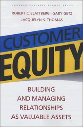 Cover image for Customer Equity: Building and Managing Relationships as Valuable Assets