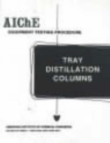 Tray Distillation Columns: Equipment Testing Procedure