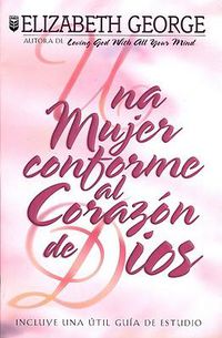 Cover image for Una Mujer Conforme Al Corazon de Dios