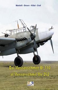 Cover image for Dal Messerschmitt Bf 110 al Messerschmitt Me 262