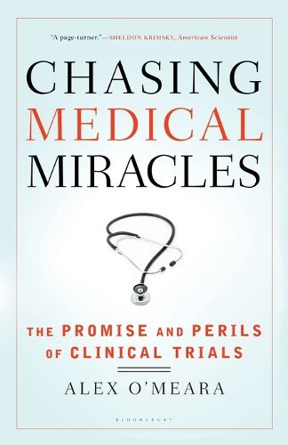 Cover image for Chasing Medical Miracles: The Promise and Perils of Clinical Trials