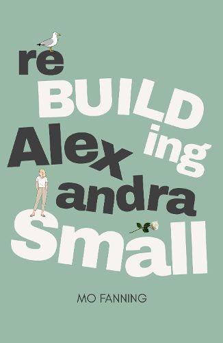 Cover image for Rebuilding Alexandra Small: Bold, brilliant and funny - romantic comedy at its best