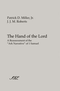 Cover image for The Hand of the Lord: A Reassessment of the  Ark Narrative  of 1 Samuel