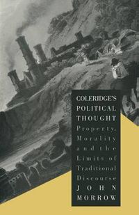 Cover image for Coleridge's Political Thought: Property, Morality and the Limits of Traditional Discourse