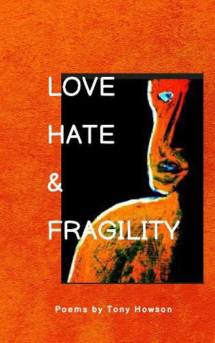 Cover image for Love, Hate and Fragility
