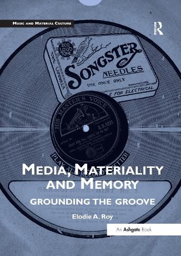 Cover image for Media, Materiality and Memory: Grounding the Groove