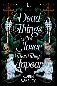 Cover image for Dead Things Are Closer Than They Appear