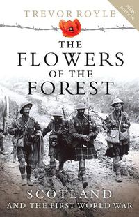 Cover image for The Flowers of the Forest: Scotland and the First World War