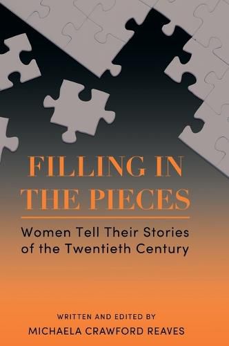 Cover image for Filling in the Pieces: Women Tell Their Stories of the Twentieth Century