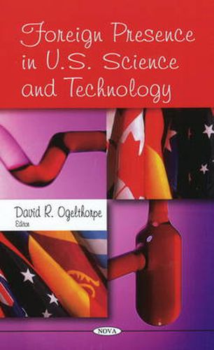 Cover image for Foreign Presence in U.S. Science & Technology