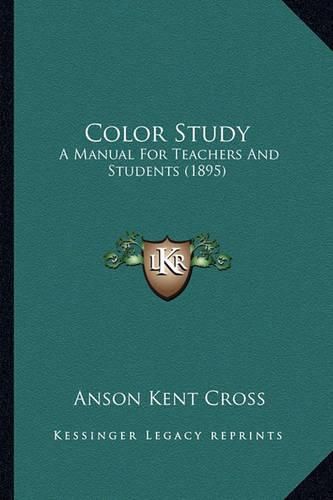 Cover image for Color Study: A Manual for Teachers and Students (1895)