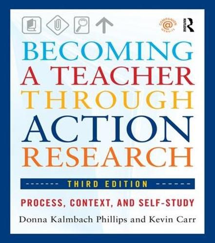 Becoming a Teacher through Action Research: Process, Context, and Self-Study