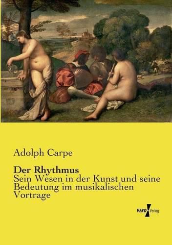 Cover image for Der Rhythmus: Sein Wesen in der Kunst und seine Bedeutung im musikalischen Vortrage