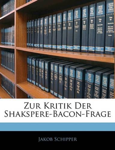 Zur Kritik Der Shakspere-Bacon-Frage