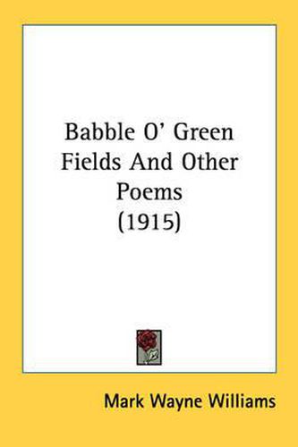 Babble O' Green Fields and Other Poems (1915)