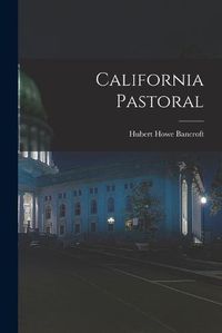 Cover image for California Pastoral