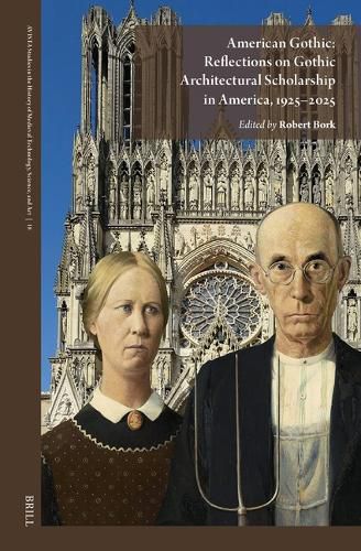Cover image for American Gothic: Reflections on Gothic Architectural Scholarship in America, 1925-2025
