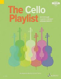 Cover image for The Cello Playlist: 50 Popular Classics in Easy Arrangements